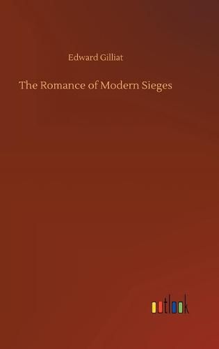 The Romance of Modern Sieges