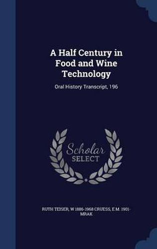 Cover image for A Half Century in Food and Wine Technology: Oral History Transcript, 196