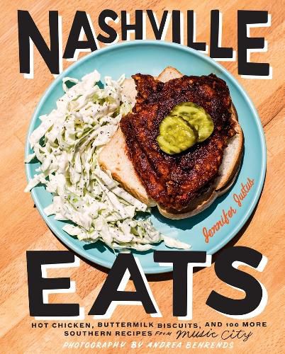 Cover image for Nashville Eats: Hot Chicken, Buttermilk Biscuits, and 100 More Southern Recipes from Music City