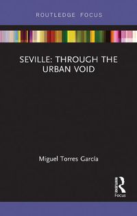 Cover image for Seville: Through the Urban Void