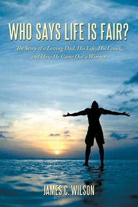 Cover image for Who Says Life Is Fair?