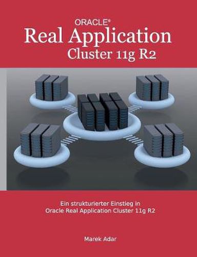 Cover image for Ein strukturierter Einstieg in Oracle Real Application Cluster 11g R2