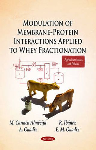 Cover image for Modulation of Membrane-Protein Interactions Applied to Whey Fractionation