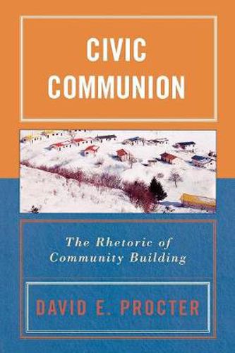Cover image for Civic Communion: The Rhetoric of Community Building
