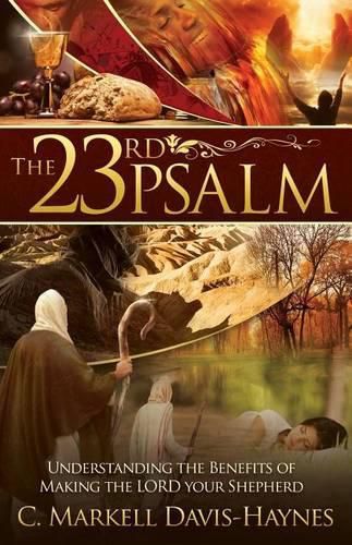 Cover image for The 23rd Psalm: Understanding the Benefits of Making the Lord Your Shepherd