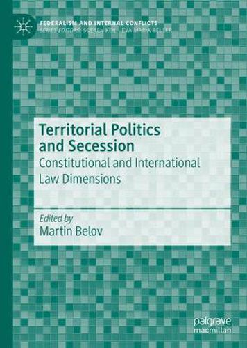 Cover image for Territorial Politics and Secession: Constitutional and International Law Dimensions