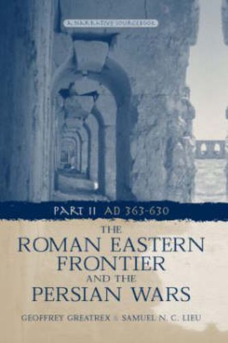 Cover image for The Roman Eastern Frontier and the Persian Wars AD 363-628