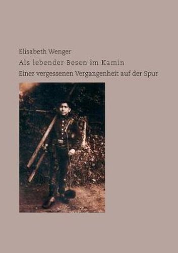 Cover image for Als lebender Besen im Kamin: Einer vergessenen Vergangenheit auf der Spur