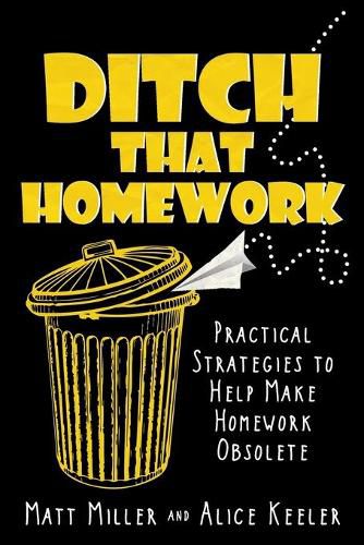 Cover image for Ditch That Homework: Practical Strategies to Help Make Homework Obsolete