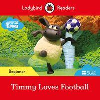 Cover image for Ladybird Readers Beginner Level - Timmy - Timmy Loves Football (ELT Graded Reader)
