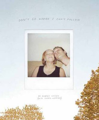 Cover image for Don't Go Where I Can't Follow