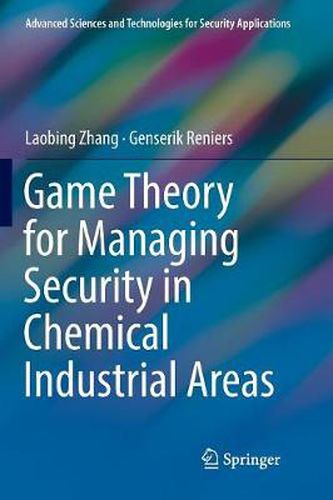 Cover image for Game Theory for Managing Security in Chemical Industrial Areas