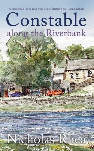 Cover image for CONSTABLE ALONG THE RIVERBANK a perfect feel-good read from one of Britain's best-loved authors