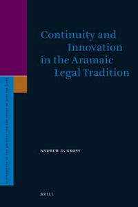 Cover image for Continuity and Innovation in the Aramaic Legal Tradition