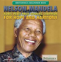 Cover image for Nelson Mandela: Nobel Peace Prize-Winning Champion for Hope and Harmony