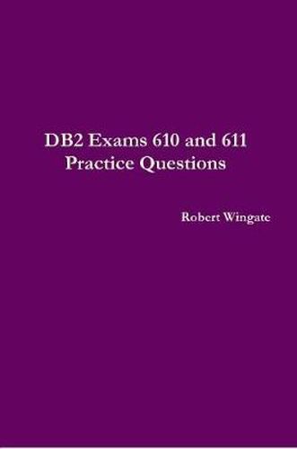 Cover image for DB2 Exams 610 and 611 Practice Questions