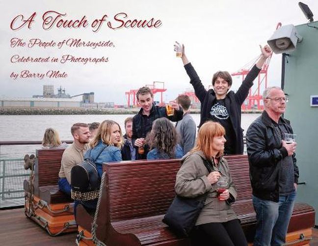 Cover image for A Touch of Scouse: The people of Merseyside, celebrated in photographs