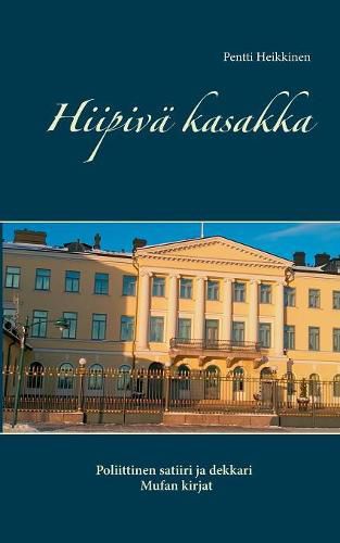 Cover image for Hiipiva kasakka: Poliittinen satiiri ja dekkari