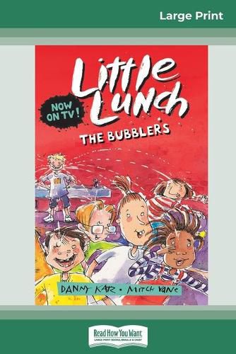 The Bubblers: Little Lunch Series (16pt Large Print Edition)