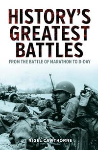 Cover image for History's Greatest Battles: From the Battle of Marathon to D-Day