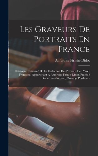 Cover image for Les Graveurs De Portraits En France
