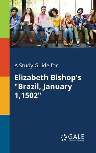 A Study Guide for Elizabeth Bishop's Brazil, January 1,1502