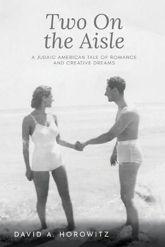 Two On the Aisle: A Judaic American Tale of Romance and Creative Dreams