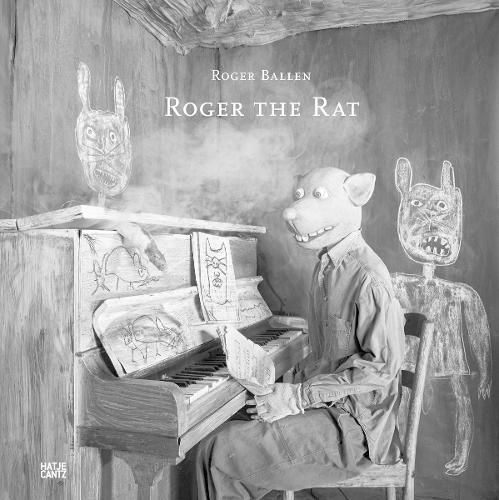 Cover image for Roger Ballen: Roger the Rat