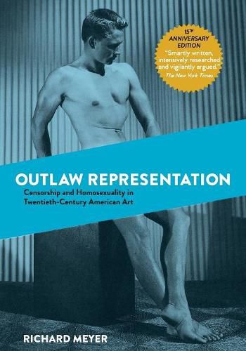 Cover image for Outlaw Representation: Censorship and Homosexuality in Twentieth-Century American Art