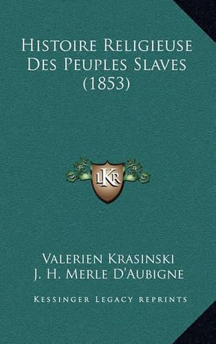 Histoire Religieuse Des Peuples Slaves (1853)