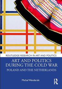 Cover image for Art and Politics During the Cold War