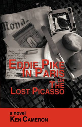 Cover image for Eddie Pike in Paris or the Lost Picasso: A Novel by KEN CAMERON