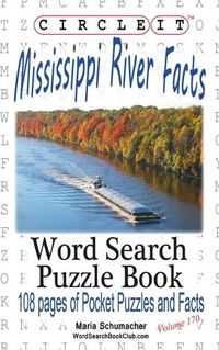 Cover image for Circle It, Mississippi River Facts, Word Search, Puzzle Book