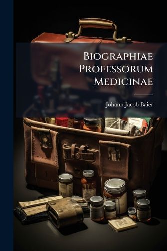 Cover image for Biographiae Professorum Medicinae...
