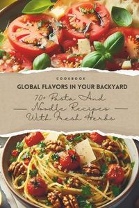 Cover image for Global Flavors in Your Backyard