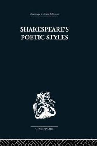 Cover image for Shakespeare's Poetic Styles: Verse into Drama