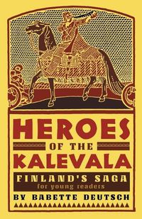 Cover image for Heroes of the Kalevala: Finland's Saga for Young Readers