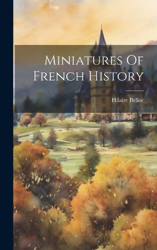 Cover image for Miniatures Of French History
