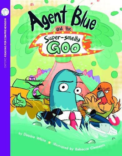 Cover image for Agent Blue & Super Smelly Goo: Oxford Level 10: Pack of 6 + Comprehension Card