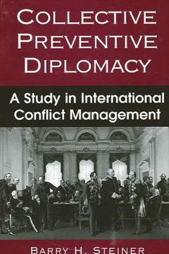 Cover image for Collective Preventive Diplomacy: A Study in International Conflict Management