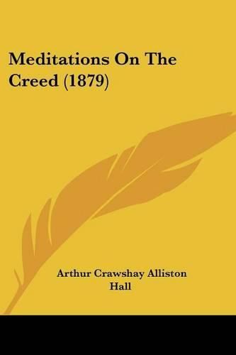 Cover image for Meditations on the Creed (1879)