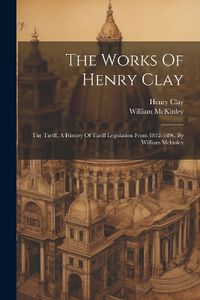 Cover image for The Works Of Henry Clay