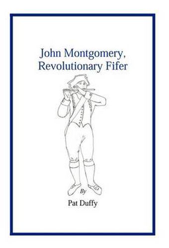 Cover image for John Montgomery, Revolutionary Fifer