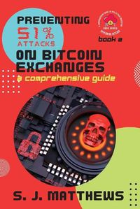 Cover image for Preventing 51% Attacks on Bitcoin Exchanges