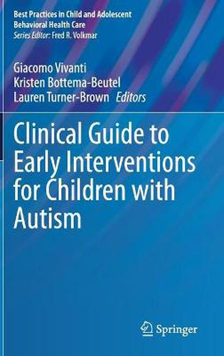 Cover image for Clinical Guide to Early Interventions for Children with Autism