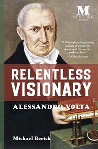 Cover image for Relentless Visionary: Alessandro Volta