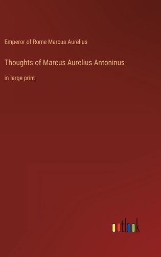 Thoughts of Marcus Aurelius Antoninus