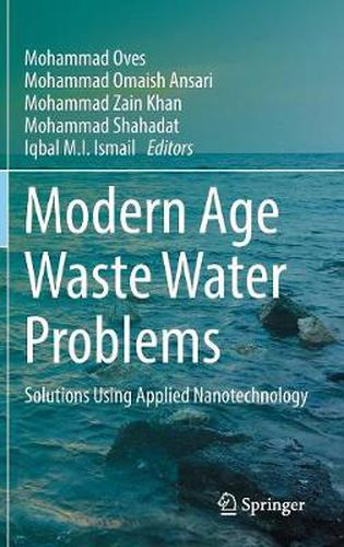 Cover image for Modern Age Waste Water Problems: Solutions Using Applied Nanotechnology