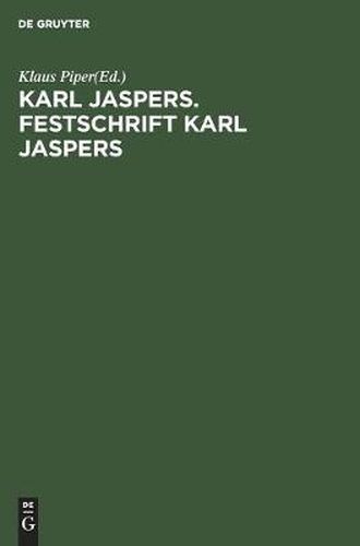 Karl Jaspers. Festschrift Karl Jaspers: Sein Werk - Eine UEbersicht Im Jahr Seines 75. Geburtstages