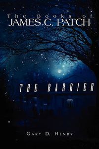 Cover image for The Books of James C. Patch: The Barrier